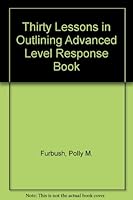 Thirty Lessons in Outlining Advanced Level Response Book 0891871721 Book Cover