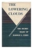 The Secret Diary of Harold L. Ickes, Vol. 3: The Lowering Clouds, 1939-1941