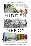 Hidden Mercy: AIDS, Catholics, and the Untold Stories of Compassion in the Face of Fear