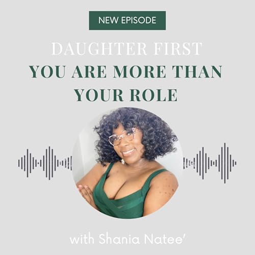Daughter First &mdash; You Are More Than Your Role!