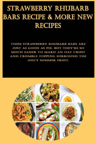 Strawberry Rhubarb Bars Recipe & More New Recipes: These strawberry