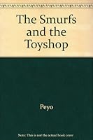 The Smurfs and the Toyshop 0394860772 Book Cover