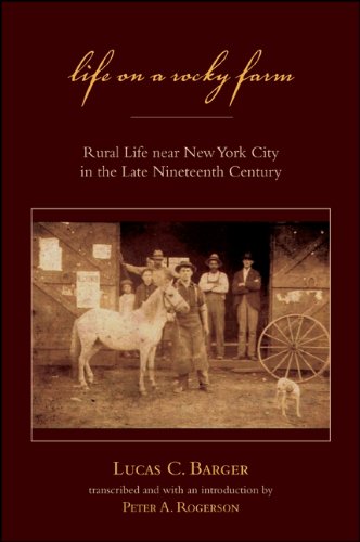 Life on a Rocky Farm: Rural Life near New York City in the Late Nineteenth Century (Excelsior Editions)