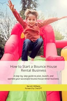 Paperback How to Start a Bounce House Rental Business (From Zero to Entrepreneur: Launching Low-Cost Businesses with Ease) Book