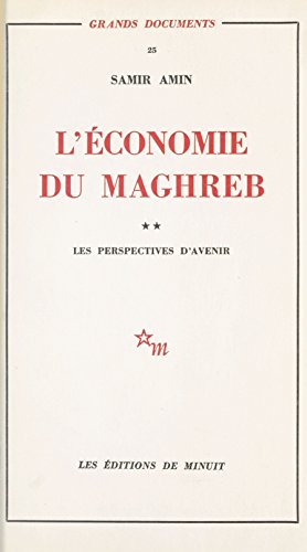 Amazon Com L Economie Du Maghreb 2 Les Perspectives D Avenir French Edition Ebook Amin Samir Kindle Store