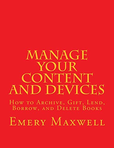 Manage Your Content and Devices: How to Archive, Gift, Lend, Borrow, and Delete Books