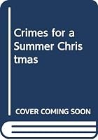 Crimes for a Summer Christmas 0044422806 Book Cover