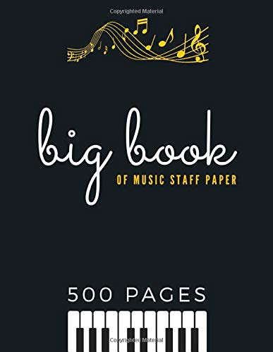 BIG Book of Music Staff Paper - 500 Pages: Standard Manuscript Notebook - 10 Staves Per Page, Notes Guide and Rhythm Tree, Perfect for Learning,