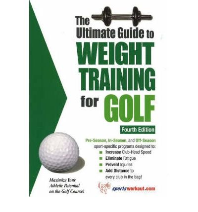 Ultimate Guide to Weight Training for Golf Maximize Your Athletic Potential on the Golf Course! by Price, Robert G. ( AUTHOR ) Apr-30-2006 Paperback