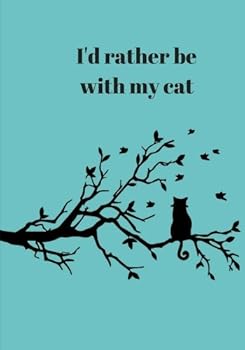 I'd rather be with my cat: "journal/notebook, measures 7 x 10 inches, plain paper with index and numbered pages"