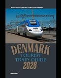  DENMARK TOURIST TRAIN GUIDE 2026: Discover Denmark by Rail: Cities, Coastlines & Cultural Highlights: 41