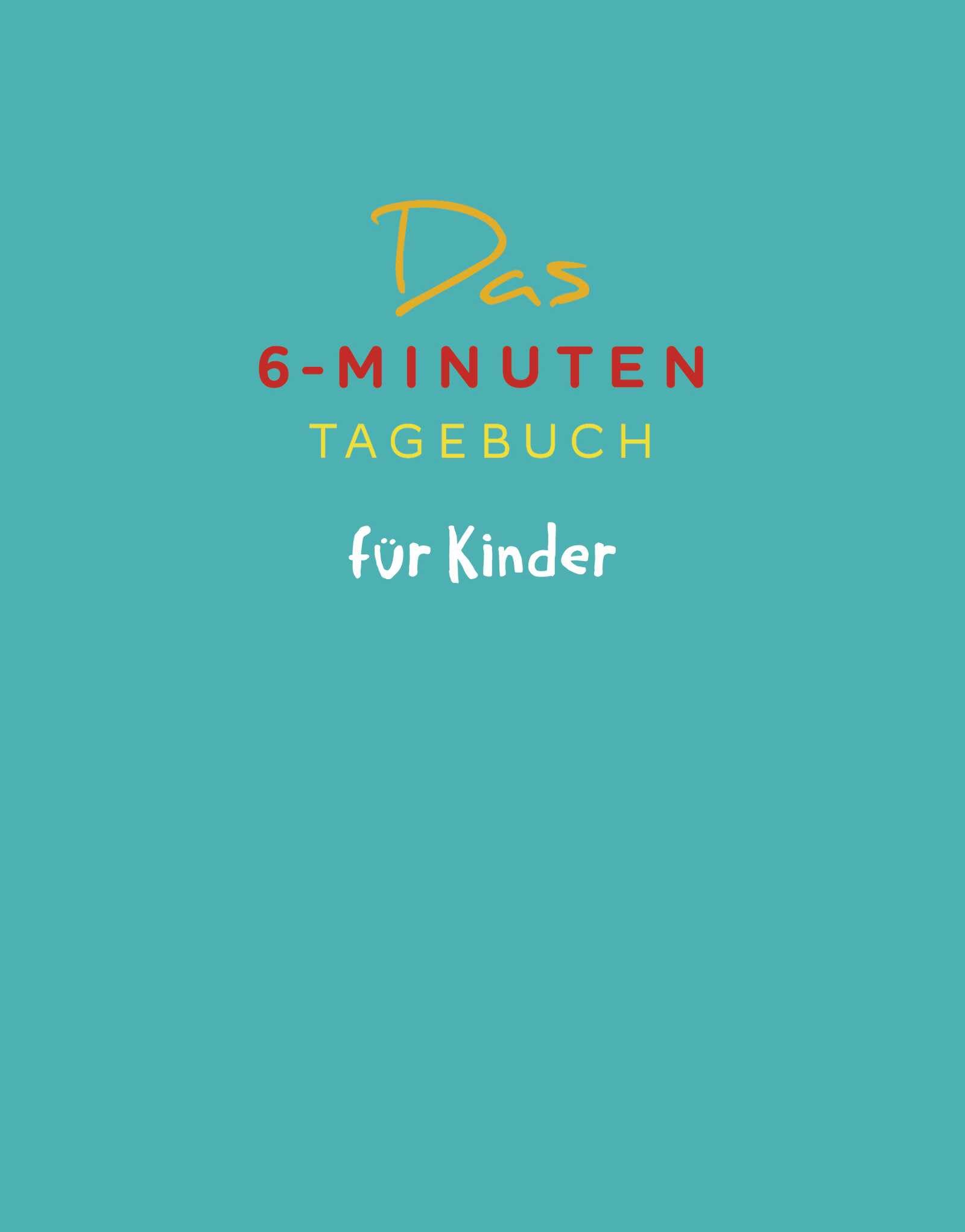 Das 6-Minuten-Tagebuch für Kinder (petrol) (Buch)