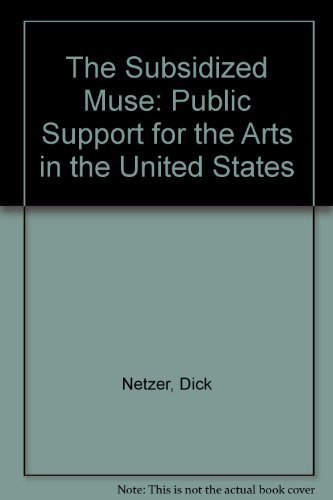The Subsidized Muse: Public Support for the Arts in the United States