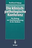 Die klinisch-pathologische Konferenz: Ein Beitrag Zur Qualitätssicherung In Der Medizin