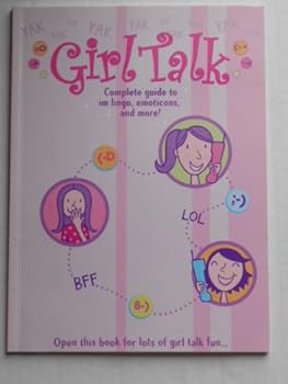 Unknown Binding Girl Talk: Complete guide to im lingo, emoticons, and more! (Scholastic, Inc) Book