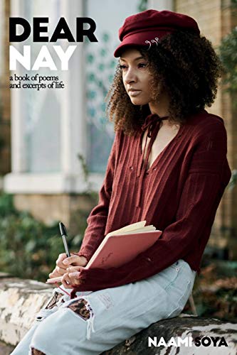 Dear Nay: A book of poems and excerpts of Life (Dear Nay series)