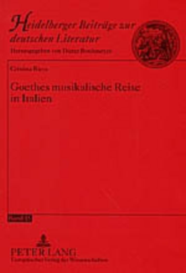 Goethes Musikalische Reise in Italien biographie musicale écrivain classicisme de Weimar