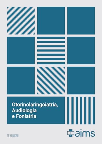 Manuale di otorinolaringoiatria, audiologia e foniatria. Concorso Nazionale SSM 2025