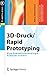 Produktbild 3D-Druck/Rapid Prototyping: Eine Zukunftstechnologie - kompakt erklärt (X.media.press)
