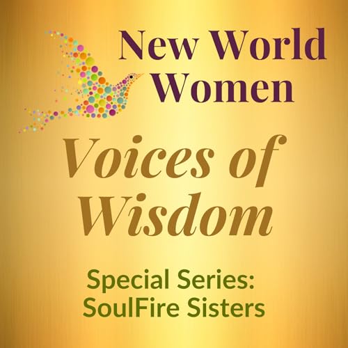 SoulFire Sisters Ep1: Outside the Box, Inside the Soul - with Dr. Mary Newstrom and Dawn Morningstar