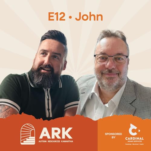 John | Episode 12 | Autism Resources Kawartha