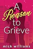 A Reason to Grieve (The 'Reason' Collection)