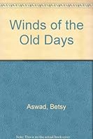 Winds of the Old Days 0523418205 Book Cover