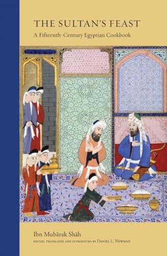 Bild: The Sultan's Feast: A Fifteenth-Century Egyptian Cookbook f�r 31,88 EUR (-14%) statt 37,18 EUR bei amazon.de