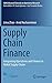 Supply Chain Finance: Integrating Operations and Finance in Global Supply Chains (EURO Advanced Tutorials on Operational Research)