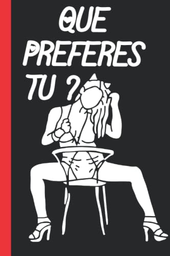 Que préfères tu ? | Jeu de questions pour couple |: Quiz |Cadeau original Homme ou Femme | pour la Saint Valentin |entre amoureux et à offrir à son ou sa chérie (French Edition)