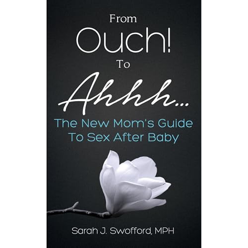 From Ouch! To Ahhh... by Sarah J Swofford MPH episode artwork