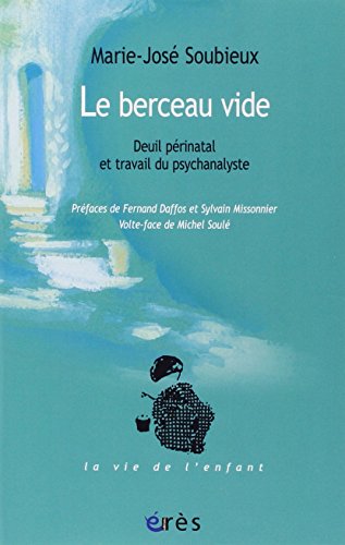 Le berceau vide: Deuil périnatal et travail du psychanalyste
