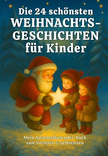 Die 24 schönsten Weihnachtsgeschichten für Kinder: Mein...
