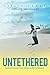 UNTETHERED: Break free, Become whole and live the life God intended
