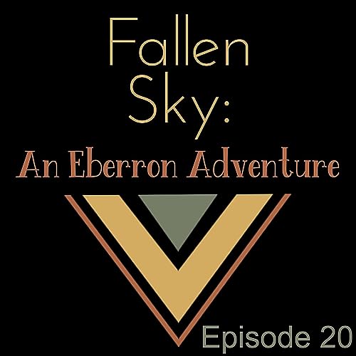 Fallen Sky: An Eberron Adventure 20