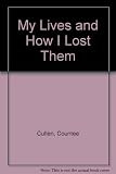 My Lives and How I Lost Them