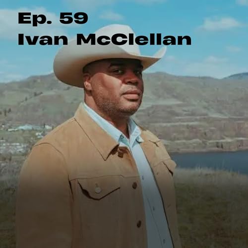 Ivan McClellan's Journey Into Black Cowboy Culture - Ep.59 cover art