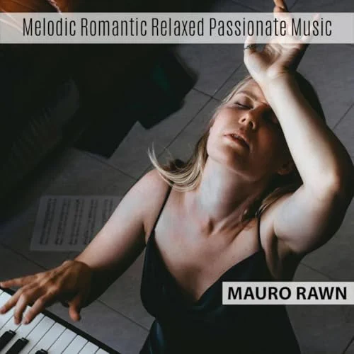 Melodic Romantic Relaxed Passionate Music