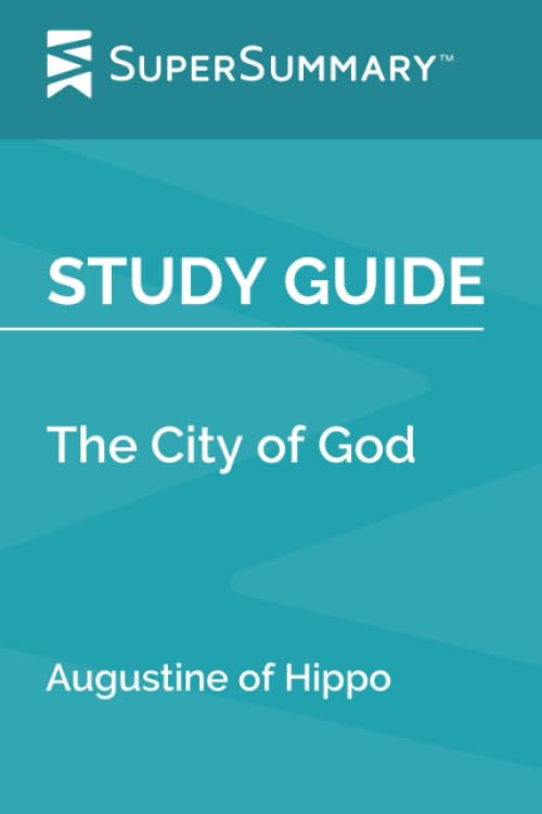 Study Guide: The City of God by Augustine of Hippo (SuperSummary)