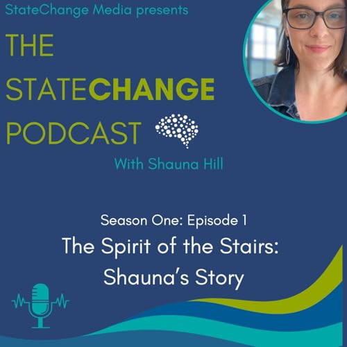 Episode 1 (Part 2) | The Spirit of the Stairs: Shauna's Story