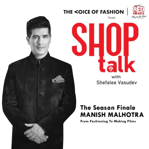 Ep-13 Manish Malhotra: From Fashioning to Making Films