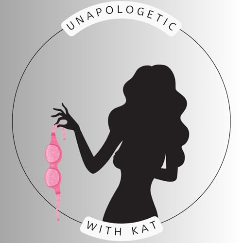 Unapologetic with Kat cover art