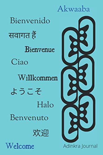 Adinkra Journal Akwaaba Welcome: In Multiple Languages - Beautiful Adinkra Symbol Lined (Teal and Black) 120 page Writing Notebook Diary Gift Idea