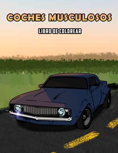 Coches Musculosos Libro de Colorear (Spanish Edition) Coches Musculosos Libro de Colorear (Spanish Edition)