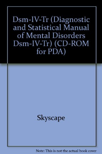 Dsm-IV-Tr: Diagnostic and Statistical Manual of Mental Disorders Dsm-IV-Tr (CD-ROM for PDA)