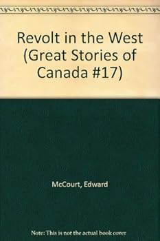 Hardcover Revolt in the West (Great Stories of Canada #17) Book