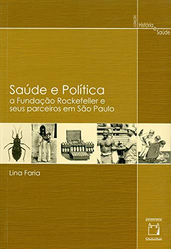 Saúde e política: A Fundação Rockefeller e seus parceiros em São Paulo