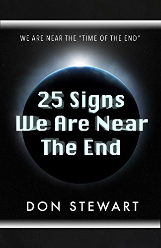 25 Signs We Are Near The End Kindle Edition By Stewart Don Religion Spirituality Kindle Ebooks Amazon Com