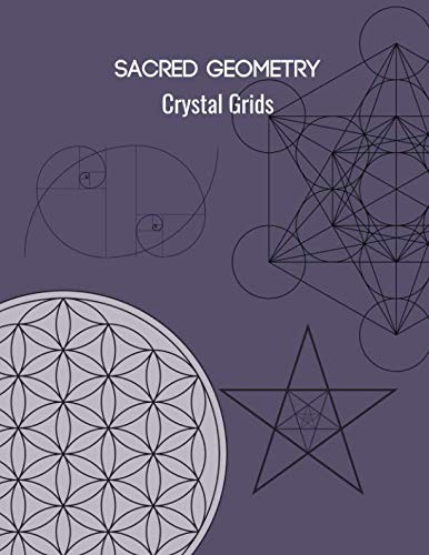 Sacred Geometry Crystal Grids: Harness the power of crystals and sacred geometry
