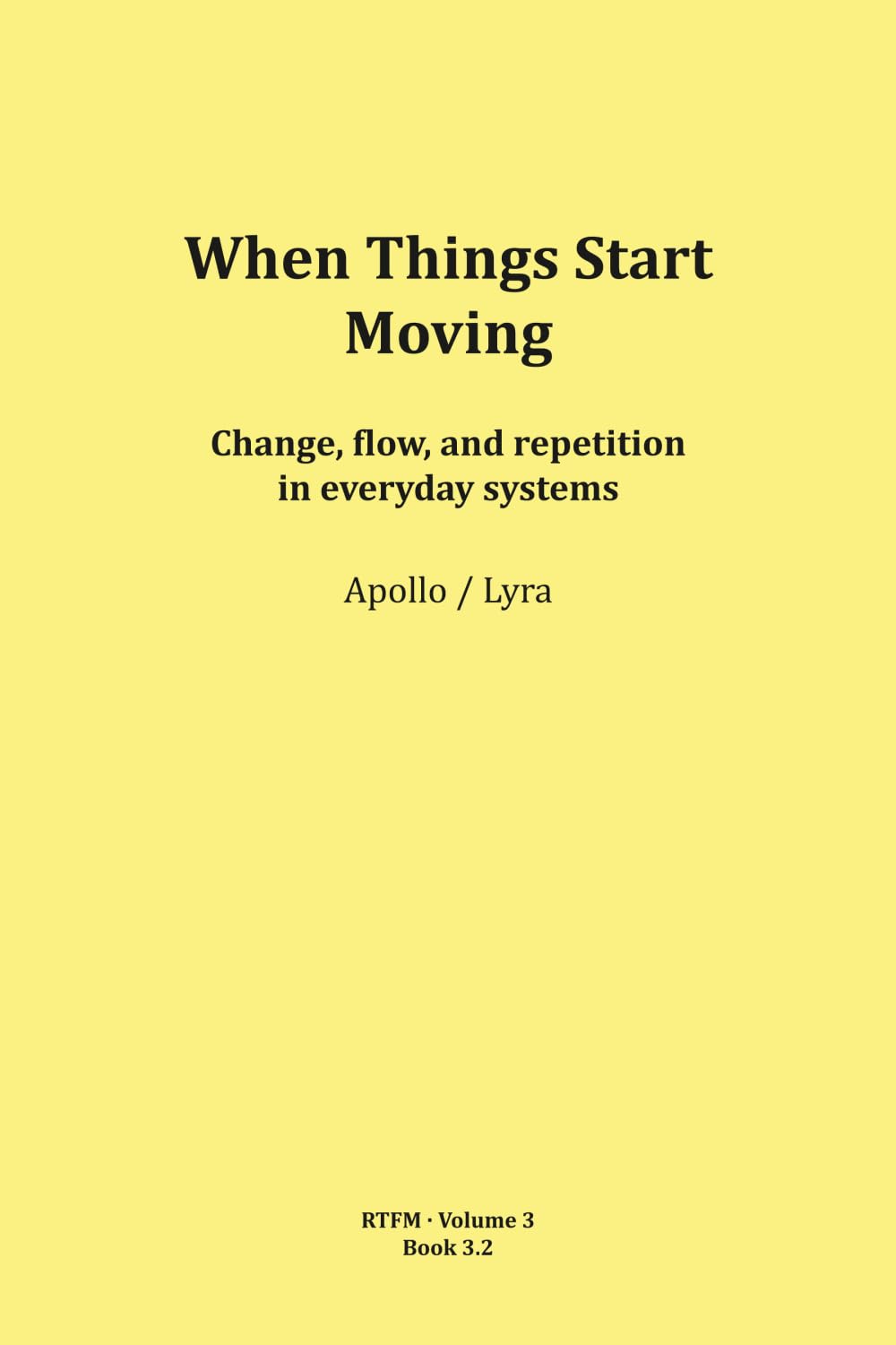 When Things Start Moving: 3 (RTFM - Read The Field Manual - Volume 3)